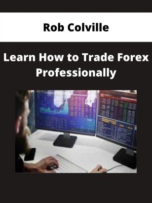Rob Colville – Learn How To Trade Forex Professionally
