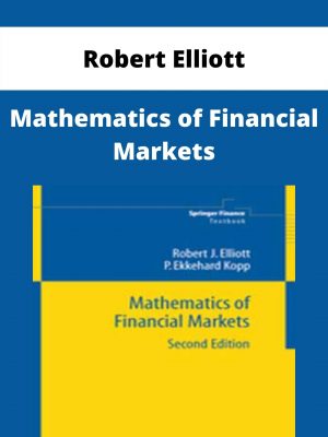 Robert Elliott – Mathematics Of Financial Markets – Available Now!!!