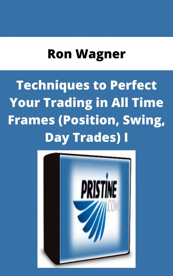 Ron Wagner – Techniques To Perfect Your Trading In All Time Frames (position, Swing, Day Trades) I – Available Now!!!
