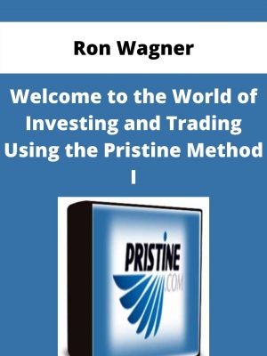 Ron Wagner – Welcome To The World Of Investing And Trading Using The Pristine Method I – Available Now!!!
