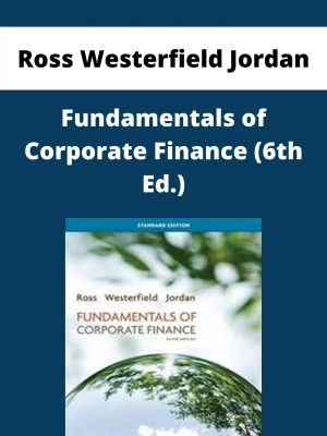 Ross Westerfield Jordan – Fundamentals Of Corporate Finance (6th Ed.) – Available Now!!!