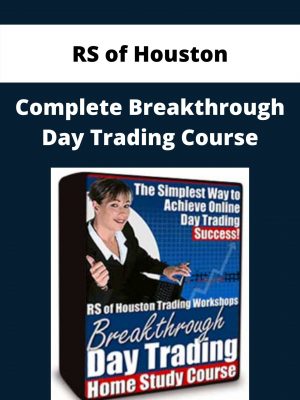 Rs Of Houston – Complete Breakthrough Day Trading Course – Available Now!!!!