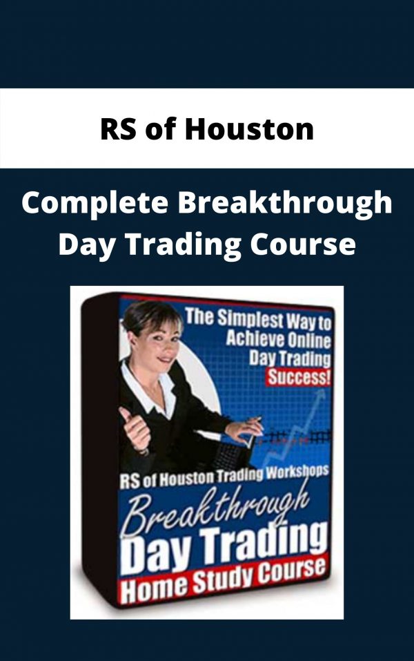 Rs Of Houston – Complete Breakthrough Day Trading Course – Available Now!!!!