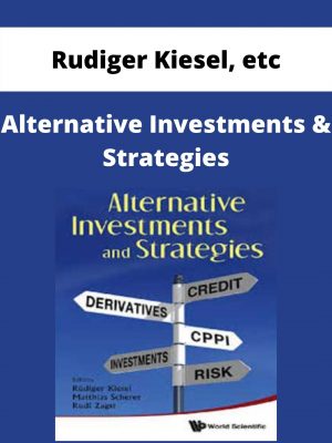 Rudiger Kiesel, Etc – Alternative Investments & Strategies – Available Now!!!