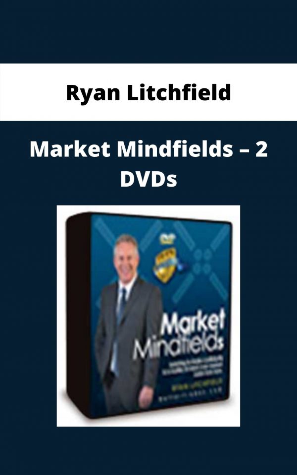 Ryan Litchfield – Market Mindfields – 2 Dvds – Available Now!!!!