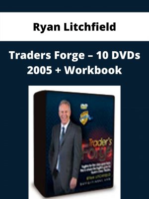 Ryan Litchfield – Traders Forge – 10 Dvds 2005 + Workbook – Available Now!!!!