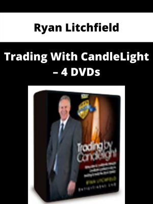 Ryan Litchfield – Trading With Candlelight – 4 Dvds – Available Now!!!!