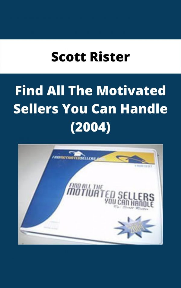 Scott Rister – Find All The Motivated Sellers You Can Handle (2004)