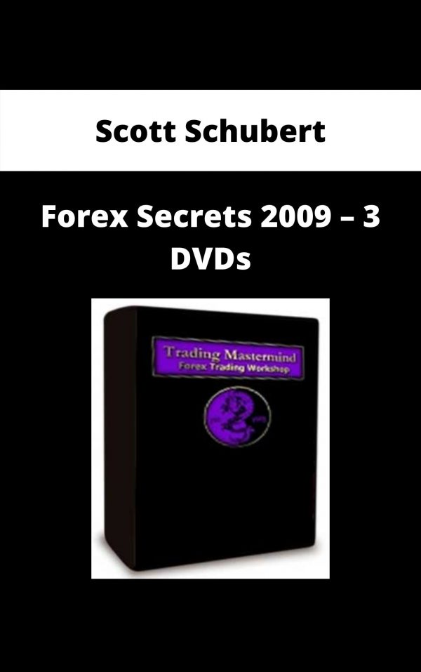 Scott Schubert – Forex Secrets 2009 – 3 Dvds – Available Now!!!