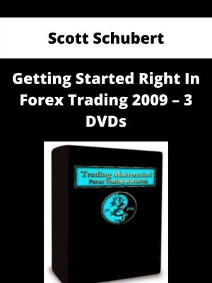 Scott Schubert – Getting Started Right In Forex Trading 2009 – 3 Dvds – Available Now!!!