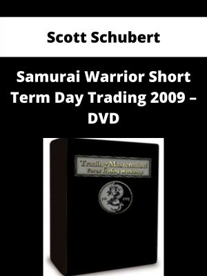 Scott Schubert – Samurai Warrior Short Term Day Trading 2009 – Dvd – Available Now!!!