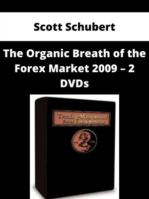 Scott Schubert – The Organic Breath Of The Forex Market 2009 – 2 Dvds – Available Now!!!!