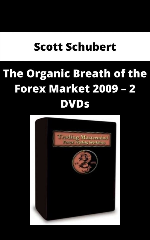 Scott Schubert – The Organic Breath Of The Forex Market 2009 – 2 Dvds – Available Now!!!!
