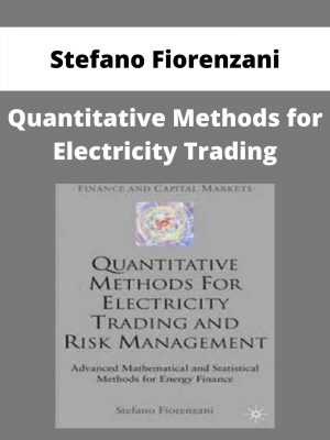 Stefano Fiorenzani – Quantitative Methods For Electricity Trading – Available Now!!!