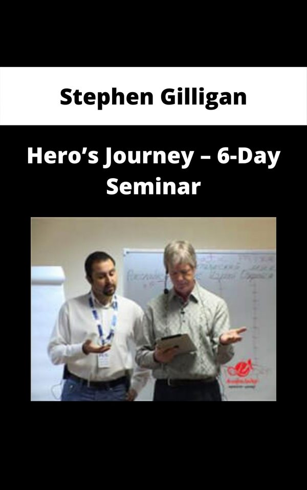 Stephen Gilligan – Hero’s Journey – 6-day Seminar