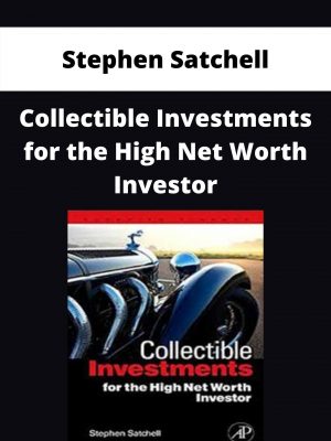 Stephen Satchell – Collectible Investments For The High Net Worth Investor – Available Now!!!