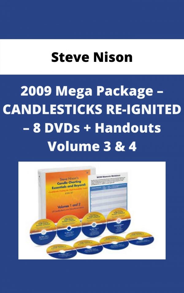 Steve Nison – 2009 Mega Package – Candlesticks Re-ignited – 8 Dvds + Handouts Volume 3 & 4