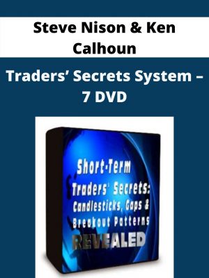 Steve Nison & Ken Calhoun – Traders’ Secrets System – 7 Dvd