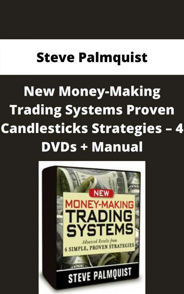 Steve Palmquist – New Money-making Trading Systems Proven Candlesticks Strategies – 4 Dvds + Manual