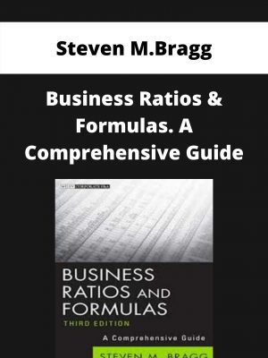 Steven M.bragg – Business Ratios & Formulas. A Comprehensive Guide – Available Now!!!