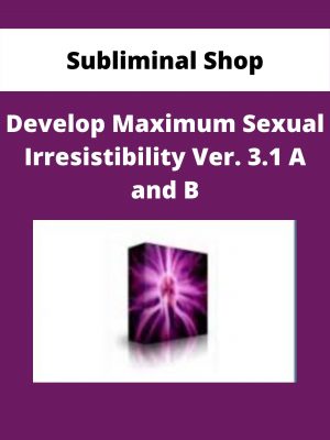 Subliminal Shop – Develop Maximum Sexual Irresistibility Ver. 3.1 A And B