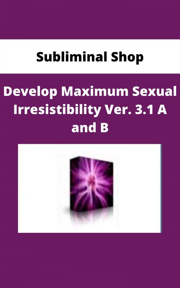 Subliminal Shop – Develop Maximum Sexual Irresistibility Ver. 3.1 A And B