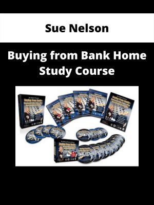 Sue Nelson – Buying From Bank Home Study Course