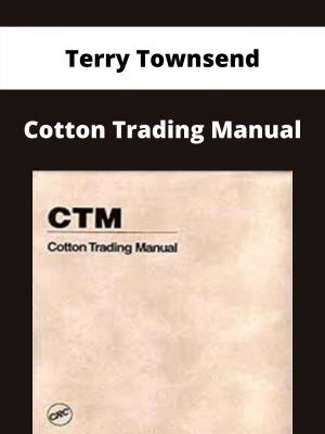 Terry Townsend – Cotton Trading Manual – Available Now!!!