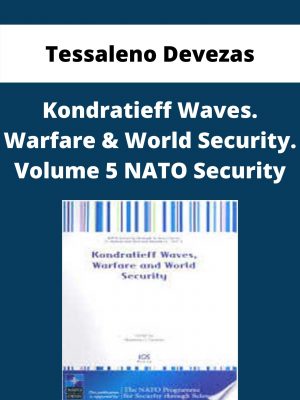 Tessaleno Devezas – Kondratieff Waves. Warfare & World Security. Volume 5 Nato Security – Available Now!!!