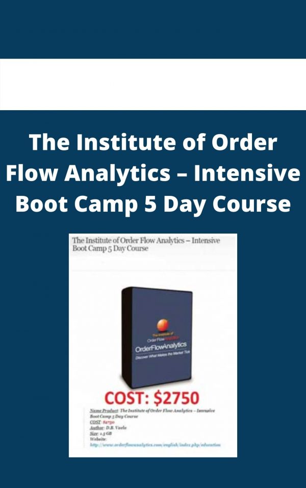 The Institute Of Order Flow Analytics – Intensive Boot Camp 5 Day Course