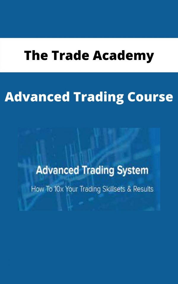 The Trade Academy – Advanced Trading Course