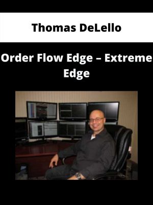 Thomas Delello – Order Flow Edge – Extreme Edge