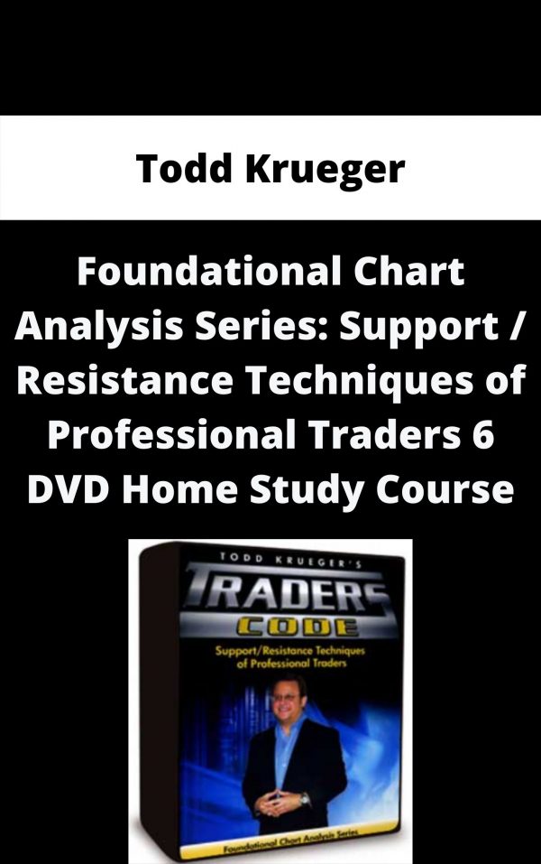 Todd Krueger – Foundational Chart Analysis Series: Support / Resistance Techniques Of Professional Traders 6 Dvd Home Study Course