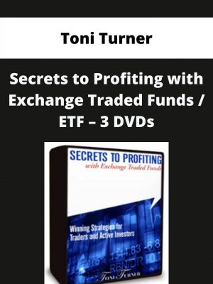 Toni Turner – Secrets To Profiting With Exchange Traded Funds / Etf – 3 Dvds