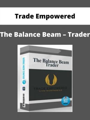 Trade Empowered – The Balance Beam – Trader