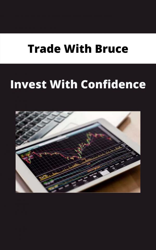 Trade With Bruce – Invest With Confidence