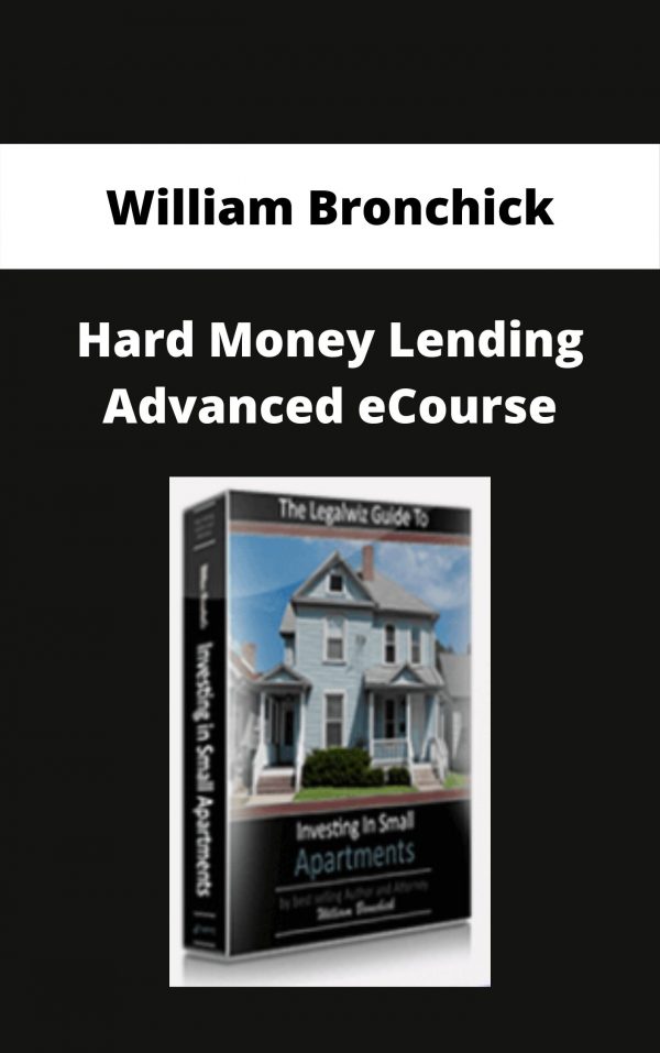 William Bronchick – Hard Money Lending Advanced Ecourse