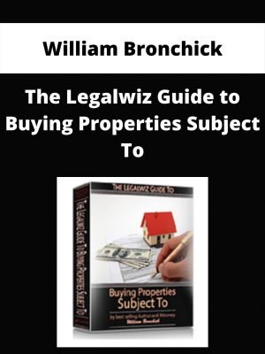 William Bronchick – The Legalwiz Guide To Buying Properties Subject To