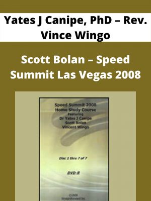 Yates J Canipe, Phd – Rev. Vince Wingo – Scott Bolan – Speed Summit Las Vegas 2008