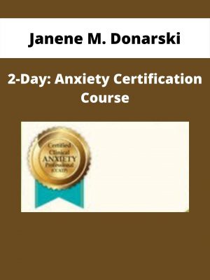 2-day: Anxiety Certification Course – Janene M. Donarski