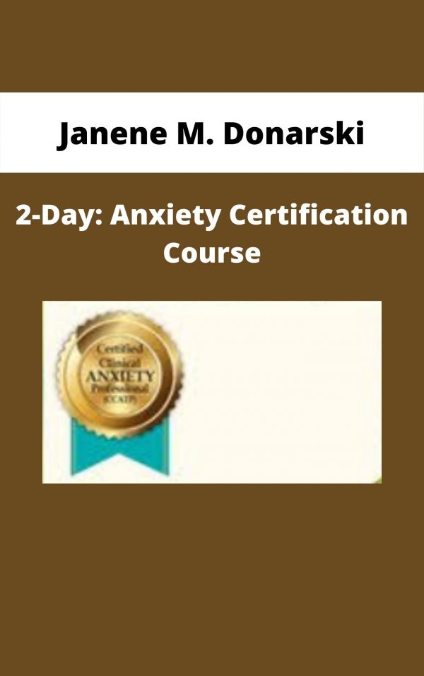 2-day: Anxiety Certification Course – Janene M. Donarski