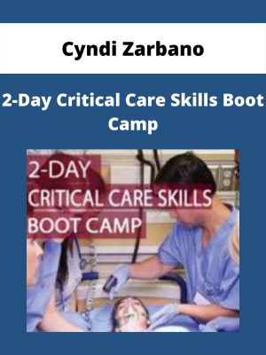 2-day Critical Care Skills Boot Camp – Cyndi Zarbano