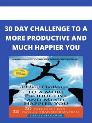 30 Day Challenge To A More Productive And Much Happier You