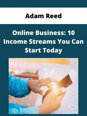 Adam Reed – Online Business: 10 Income Streams You Can Start Today