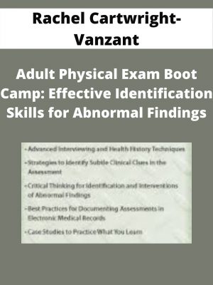 Adult Physical Exam Boot Camp: Effective Identification Skills For Abnormal Findings – Rachel Cartwright-vanzant