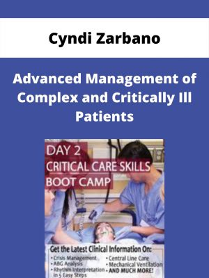 Advanced Management Of Complex And Critically Ill Patients – Cyndi Zarbano