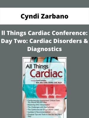 All Things Cardiac Conference: Day Two: Cardiac Disorders & Diagnostics – Cyndi Zarbano