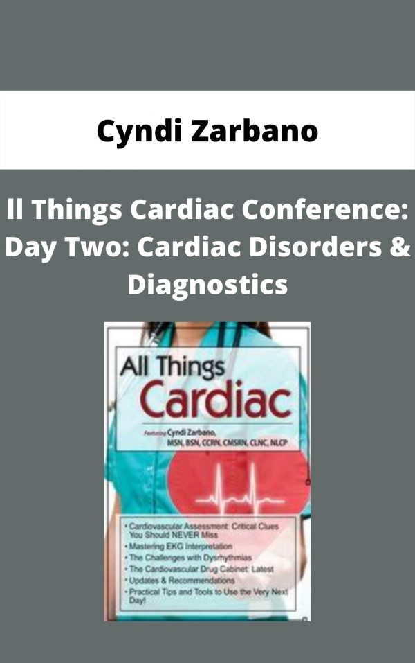 All Things Cardiac Conference: Day Two: Cardiac Disorders & Diagnostics – Cyndi Zarbano