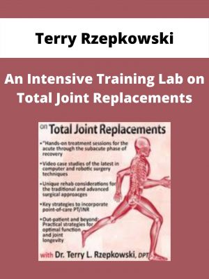 An Intensive Training Lab On Total Joint Replacements – Terry Rzepkowski