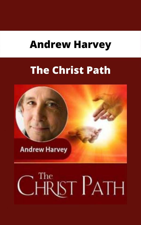 Andrew Harvey – The Christ Path